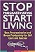 Stop Procrastinating and Start Living: Beat Procrastination and Boost Productivity for Self Care and Success