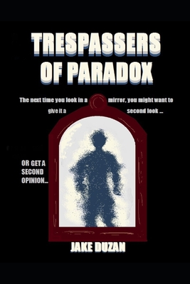 TRESPASSERS OF PARADOX