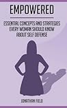 EMPOWERED: Essential Concepts and Strategies Every Woman Should Know About Self Defense