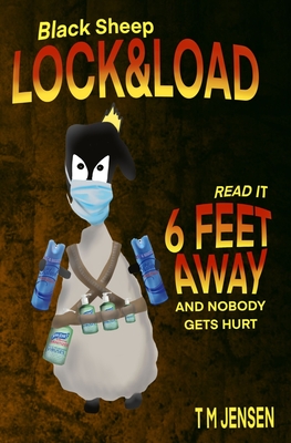 Black Sheep LOCK & LOAD: Read This Six Feet Away and Nobody Gets Hurt!
