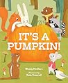 It's a Pumpkin! by Wendy McClure It's a Pumpkin! by Wendy McClure