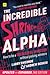The Incredible Shrinking Alpha: How to Be a Successful Investor Without Picking Winners
