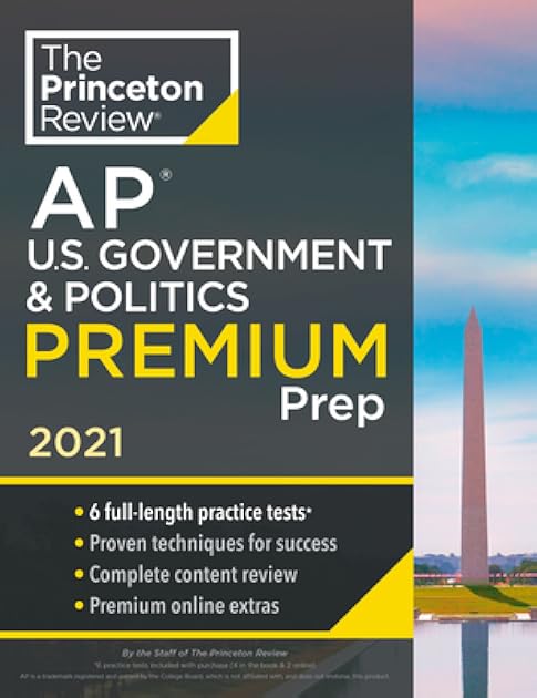 Princeton Review AP U.S. Government & Politics Premium Prep, 2021: 6 Practice Tests + Complete Content Review + Strategies & Techniques (2021) (College Test Preparation)