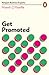 Get Promoted (Penguin Business Experts)