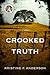 Crooked Truth by Kristine F Anderson