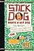 Stick Dog Wants a Hot Dog