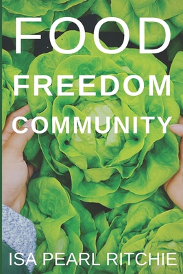 Food, Freedom, Community: How small local actions can solve complex global problems