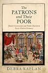 The Patrons and Their Poor: Jewish Community and Public Charity in Early Modern Germany (Jewish Culture and Contexts)
