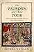 The Patrons and Their Poor by Debra Kaplan