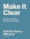 Make It Clear by Patrick Henry Winston