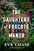 The Daughters of Foxcote Manor by Eve Chase