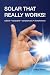 Solar That Really Works! by Collyn Rivers