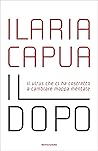 Il dopo: Il virus che ci ha costretto a cambiare mappa mentale
