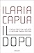 Il dopo by Ilaria Capua