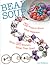 Bead Soup: 32 Projects Show What Happens When 26 Beaders Swap Their Stash