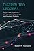 Distributed Ledgers: Design and Regulation of Financial Infrastructure and Payment Systems