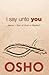 I Say Unto You - The Hidden Mysticism of the Gospels