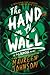 The Hand on the Wall (Truly...