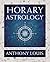 Horary Astrology: The Theor...