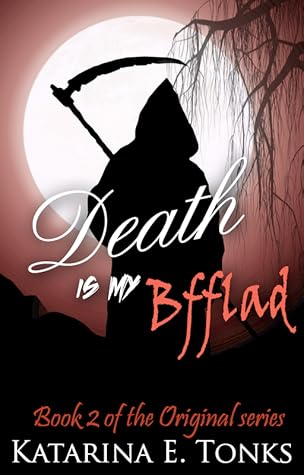 Death Is My Bfflad (Death Is My BFF, #2)
