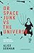 Dr Space Junk vs The Universe: Archaeology and the Future (Mit Press)