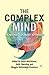 The Complex Mind: An Interdisciplinary Approach