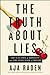 The Truth About Lies: The Illusion of Honesty and the Evolution of Deceit