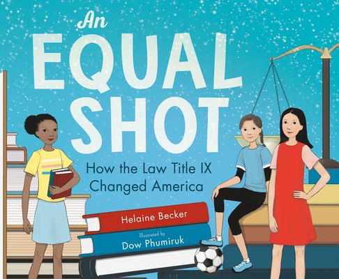 An Equal Shot: How the Law Title IX Changed America (Hardcover)