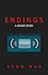 Endings : A Short Story