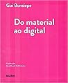 Do Material ao Digital by Gui Bonsiepe