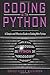 Coding with Python: A Simple and Effective Guide to Coding With Python