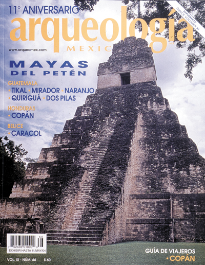 Mayas del Petén (Arqueología Mexicana, marzo-abril 2004, Volumen XI, n. 66)
