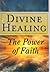 Divine Healing by Timothy J. Dailey