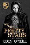We the Pretty Stars by Eden O'Neill