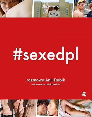 #sexedpl: rozmowy Anji Rubik o dojrzewaniu, miłości i seksie
