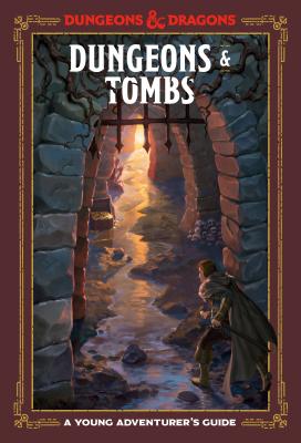 Dungeons & Tombs (Dungeons & Dragons Young Adventurer's Guide)