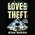 Love and Theft: A Novel