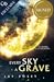 Every Sky A Grave (The Ascendance Series, Book 1)