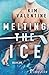 Melting the Ice