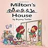 Milton's Messy House