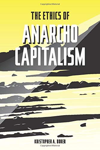 The Ethics of Anarcho-Capitalism (Paperback)