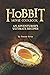 Hobbit Movie Cookbook: An Adventurer's Ultimate Recipes