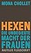 Hexen Die unbesiegte Macht der Frauen by Mona Chollet