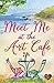 Meet Me at the Art Cafe (Art Cafe #2)