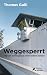 Weggesperrt