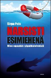 Narsisti esimiehenä : miten vapauduin työpaikkahelvetistä