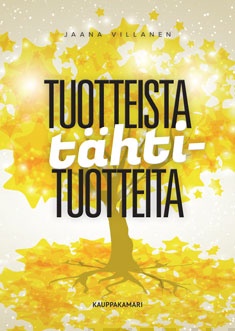 Tuotteista tähtituotteita : tarinoita, tehtävää, teoriaa (Paperback)