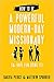 How to Be a Powerful Modern-Day Missionary: And Have Fun Doing It