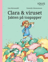 Clara & viruset: Jakten på toapapper