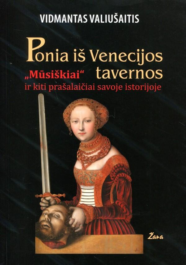 Ponia iš Venecijos tavernos: "Mūsiškiai" ir kiti prašalaičiai savoje istorijoje